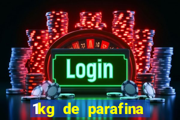 1kg de parafina rende quantos ml